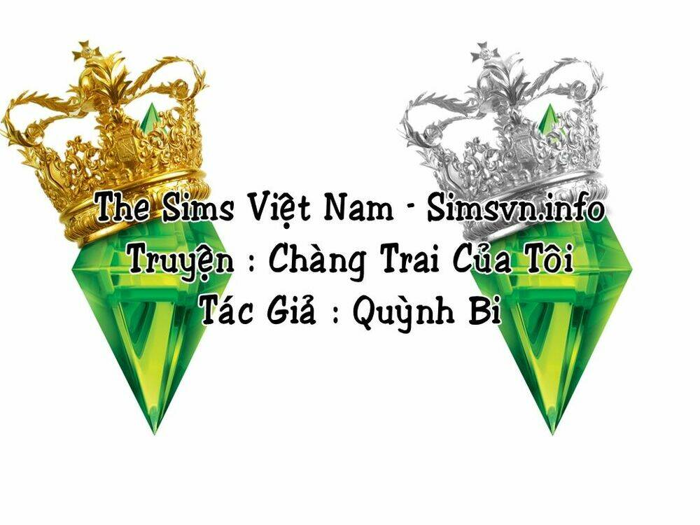 Chàng Trai Của Tôi Truyện Sims [Chap 1-2] - Page 1