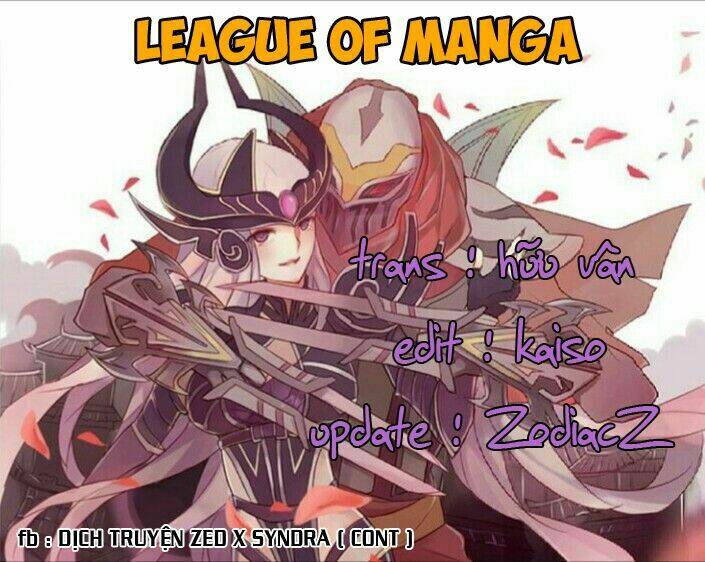 Chuyện tình Zed và Syndra 3 [Chap 1-65]