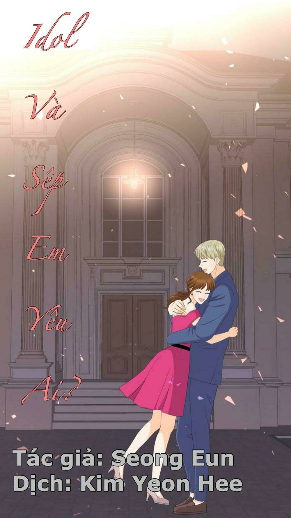 Idol Và Sếp Em Yêu Ai [Chap 1-149] - Page 1