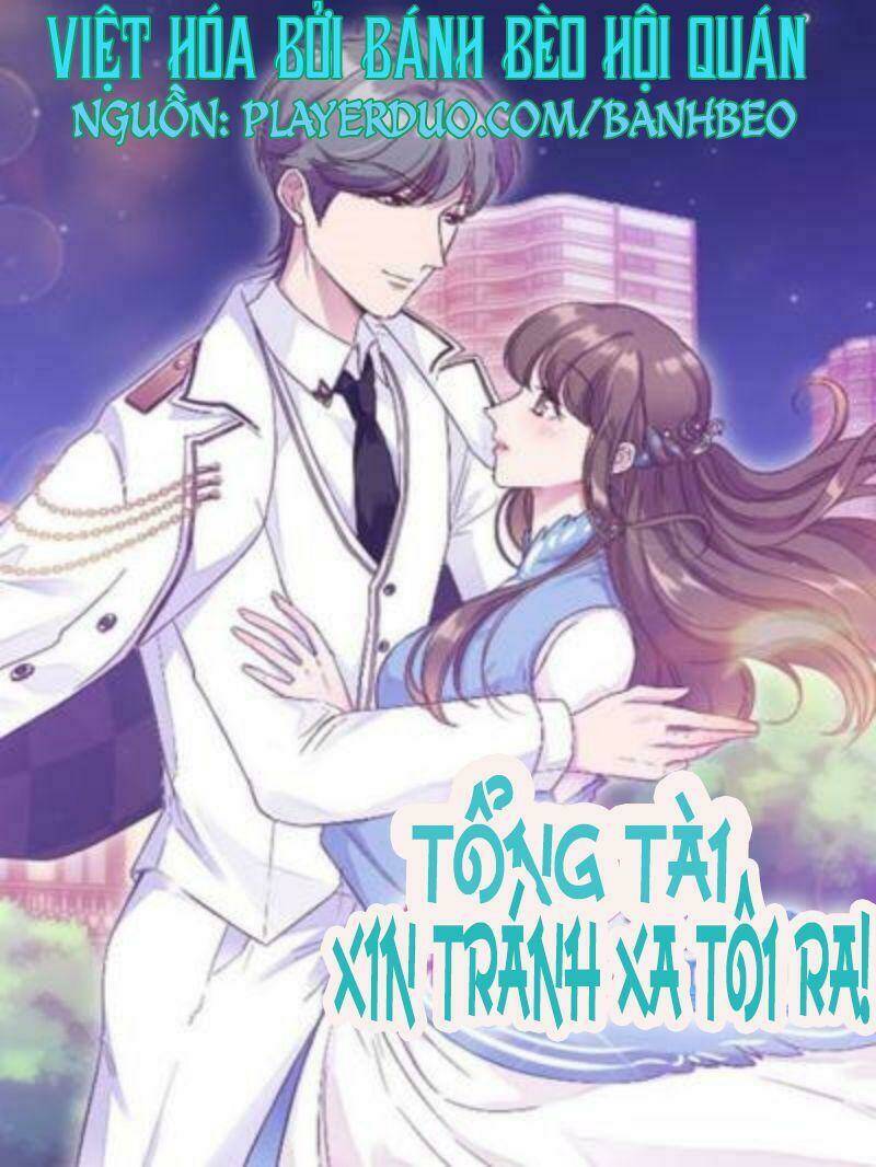 Tổng Tài, Tránh Xa Tôi Ra