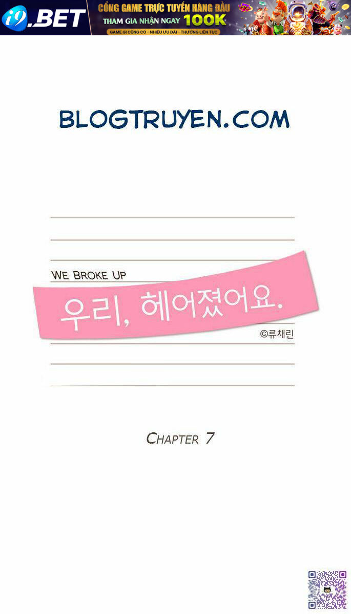 We Broke Up: Chương 7