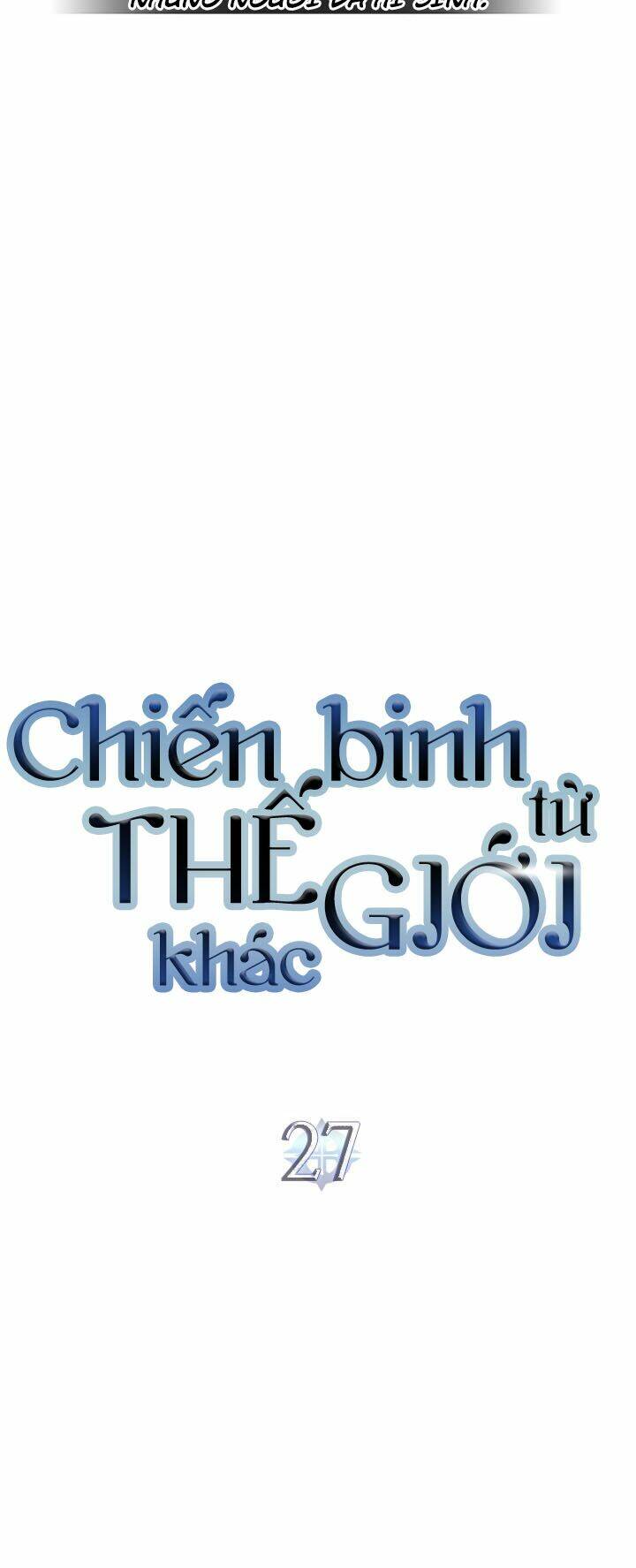 Chiến Binh Đến Từ Thế Giới Khác [Chap 1-239]