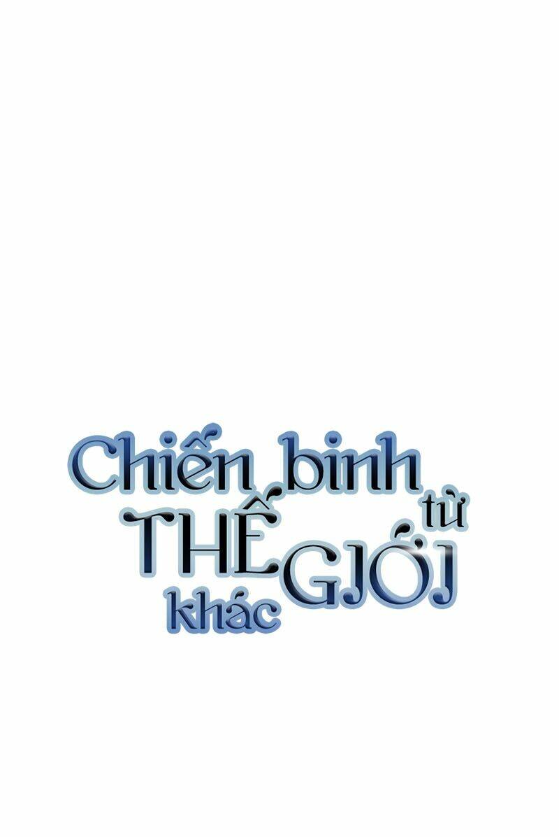 Chiến Binh Đến Từ Thế Giới Khác [Chap 1-239]