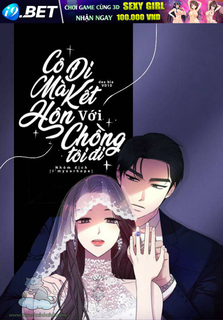 Cô Đi Mà Kết Hôn Với Chồng Tôi Đi Chapter 39 - TC Truyện