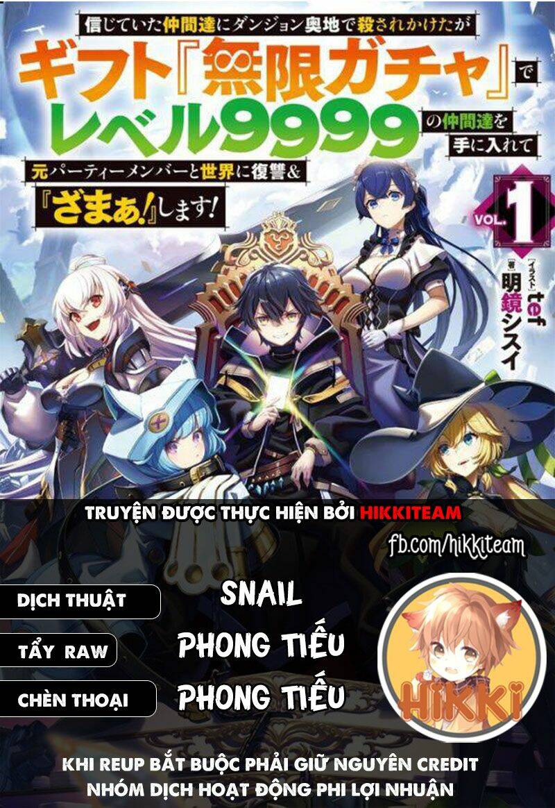 Bị phản bội bởi đồng đội và sở hữu [Gacha không giới hạn] LV.9999 Chapter 16 - TC Truyện