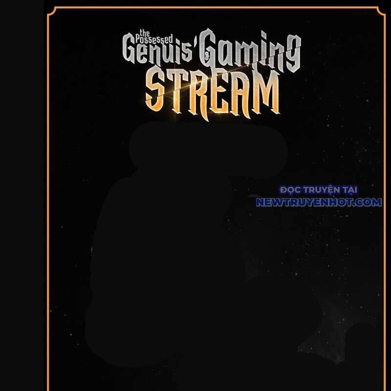 Streamer Game Thiên Tài Bị Ma Ám [Chap 2-53]