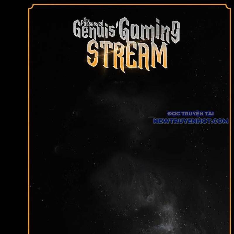 Streamer Game Thiên Tài Bị Ma Ám [Chap 2-53]