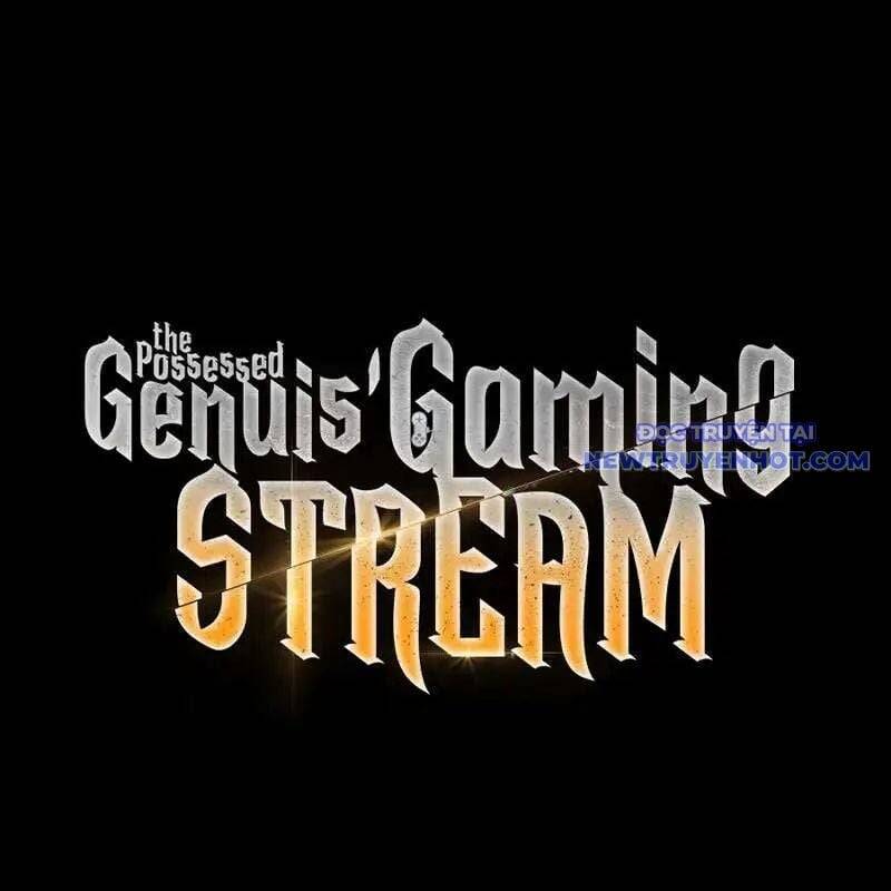 Streamer Game Thiên Tài Bị Ma Ám [Chap 2-53]