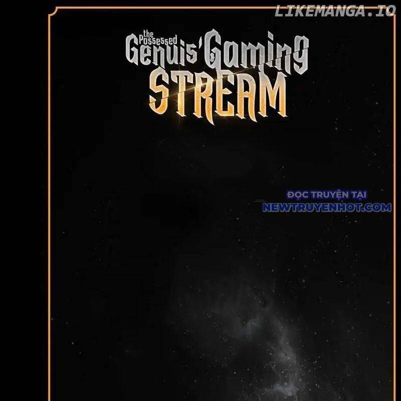 Streamer Game Thiên Tài Bị Ma Ám [Chap 2-53]
