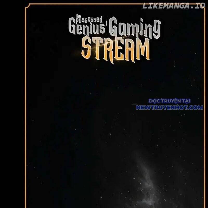 Streamer Game Thiên Tài Bị Ma Ám [Chap 2-53]