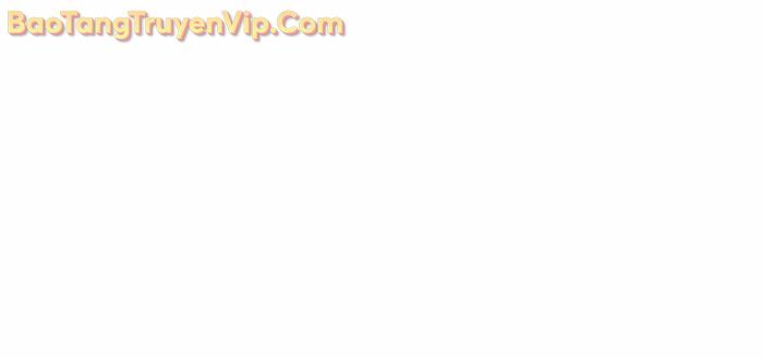 Sinh Tồn Giả Tối Cường [Chap 16-18]