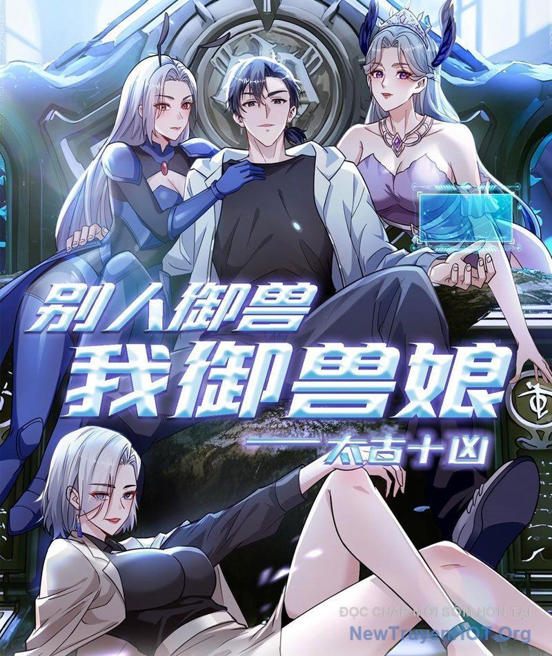 Thái Cổ Thập Hung Người Khác Ngự Thú Ta Ngự Thú Nương [Chap 1-43]