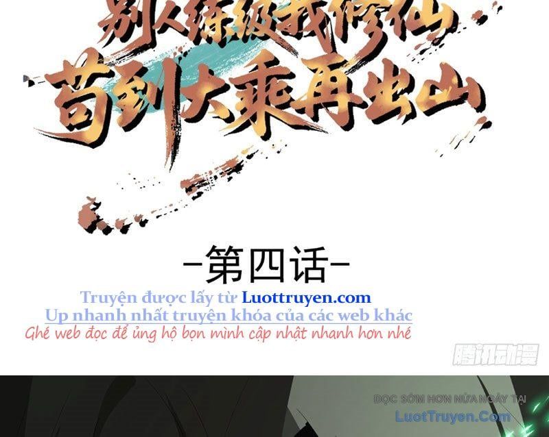 Người Khác Luyện Cấp Ta Tu Tiên Tới Đại Thừa Kỳ Thì Rời Núi [Chap 4-7]