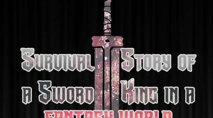 Câu Chuyện Sinh Tồn Của Kiếm Vương Ở Thế Giới Khác [Chap 12-61]