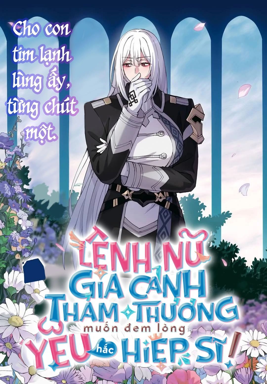 Lệnh Nữ Gia Cảnh Thảm Thương Muốn Đem Lòng Yêu Hắc Hiệp Sĩ [Chap 1-17]