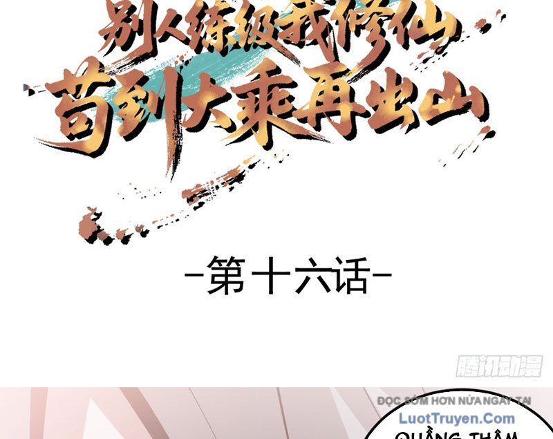 Người Khác Luyện Cấp Ta Tu Tiên Tới Đại Thừa Kỳ Thì Rời Núi [Chap 16]