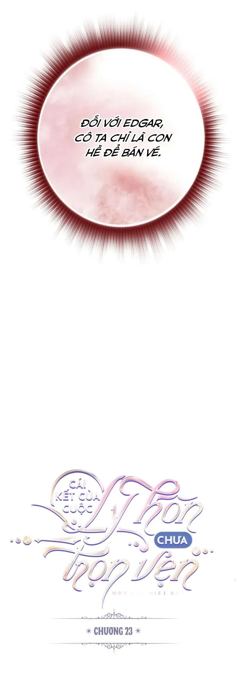 Cái Kết Của Cuộc Ly Hôn Chưa Trọn Vẹn Chap 23 - Next Chap 22