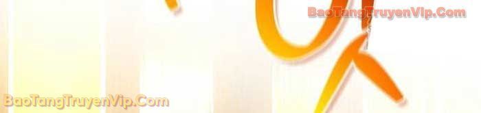 Healer Cấp S Chữa Trị Cho Quái Vật Chap 23 - Next Chap 22