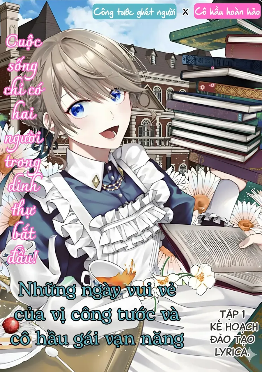 Những Ngày Vui Vẻ Của Vị Công Tước Và Cô Hầu Gái Vạn Năng. Chap 1