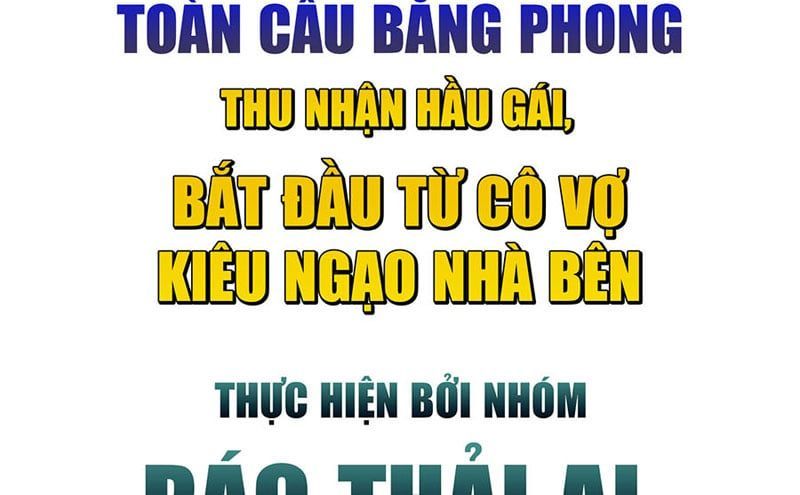 Toàn Cầu Băng Phong : Thu Nhận Hầu Gái, Bắt Đầu Từ Cô Vợ Kiêu Ngạo Nhà Bên Chap 2 - Next Chap 1