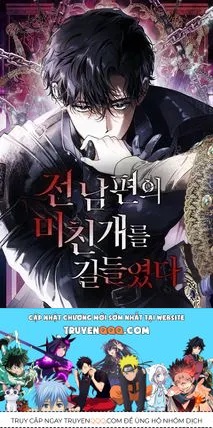 Tôi Thuần Hóa Chó Điên Của Chồng Cũ Chap 79.1 - Next Chap 78.2