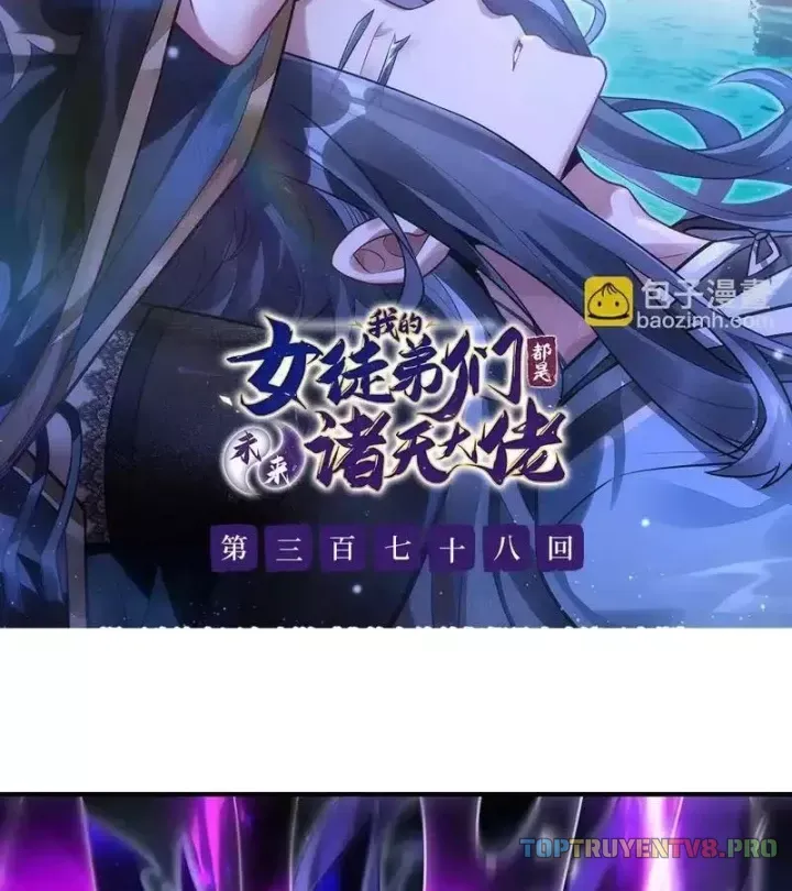 Các Nữ Đồ Đệ Của Ta Đều Là Chư Thiên Đại Lão Tương Lai Chap 378 - Next Chap 377