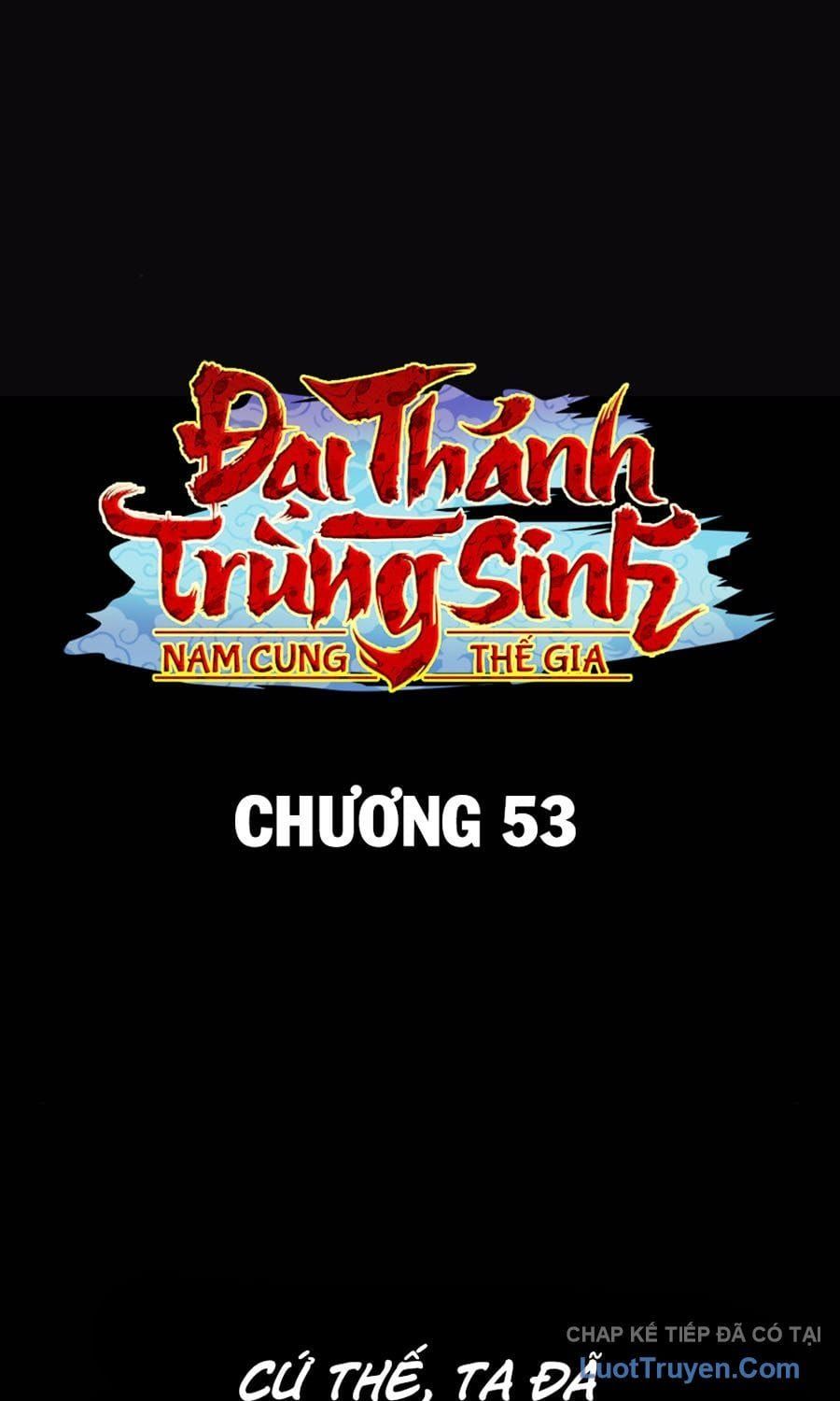 Đại Thánh Trùng Sinh Nam Cung Thế Gia Chap 53 - Next Chap 52