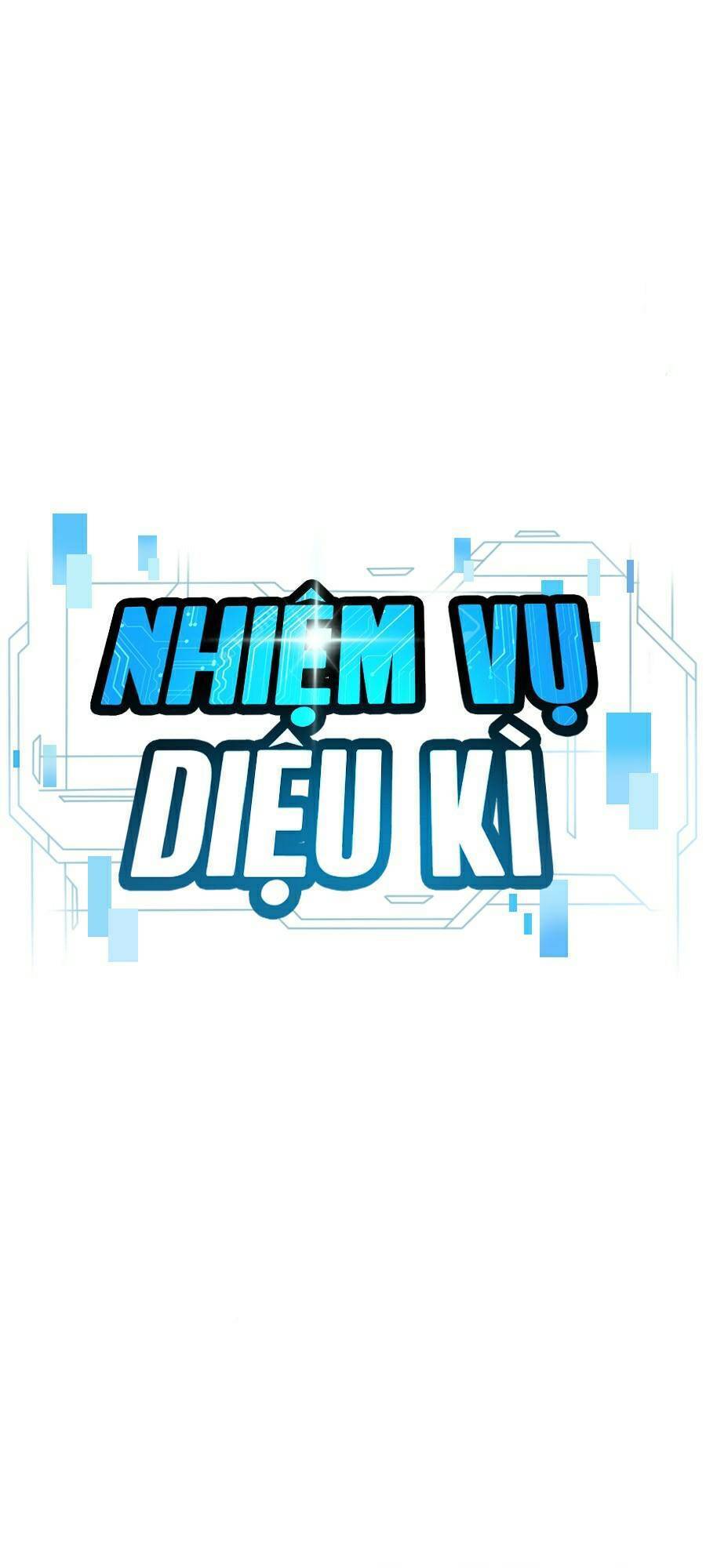 Nhiệm Vụ Diệu Kỳ Chap 12 - Next Chap 11