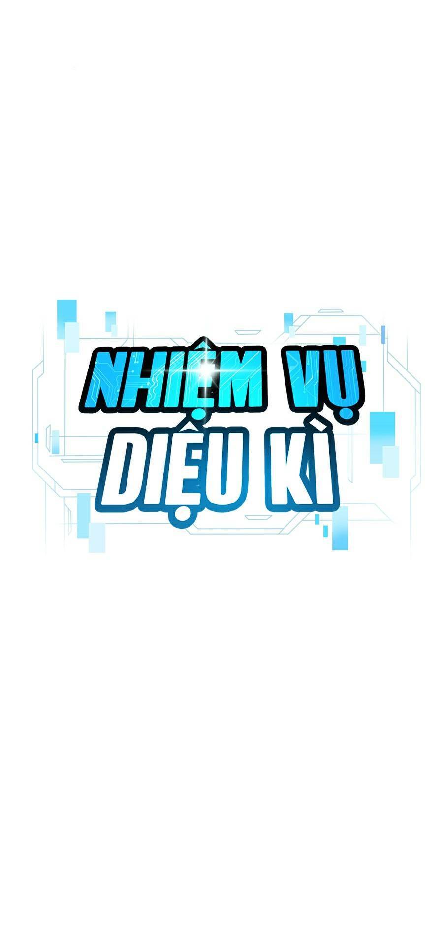 Nhiệm Vụ Diệu Kỳ Chap 18 - Next Chap 17