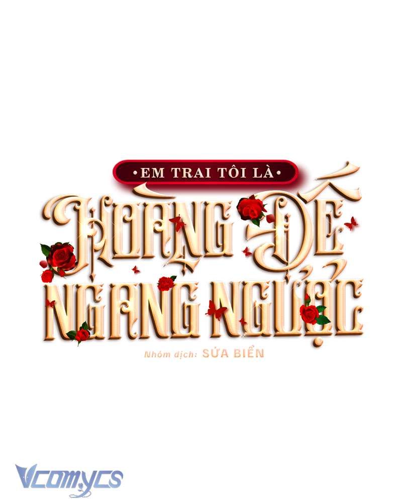 [Sứa Biển] Em Trai Tôi Là Hoàng Đế Ngang Ngược Chap 33 - Next Chap 34