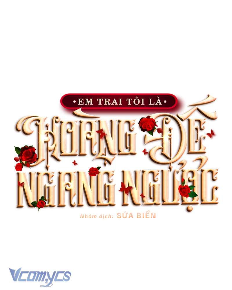 [Sứa Biển] Em Trai Tôi Là Hoàng Đế Ngang Ngược Chap 34 - Next Chap 35