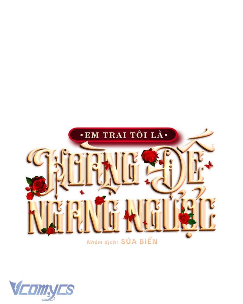 [Sứa Biển] Em Trai Tôi Là Hoàng Đế Ngang Ngược Chap 60 - Next Chap 61