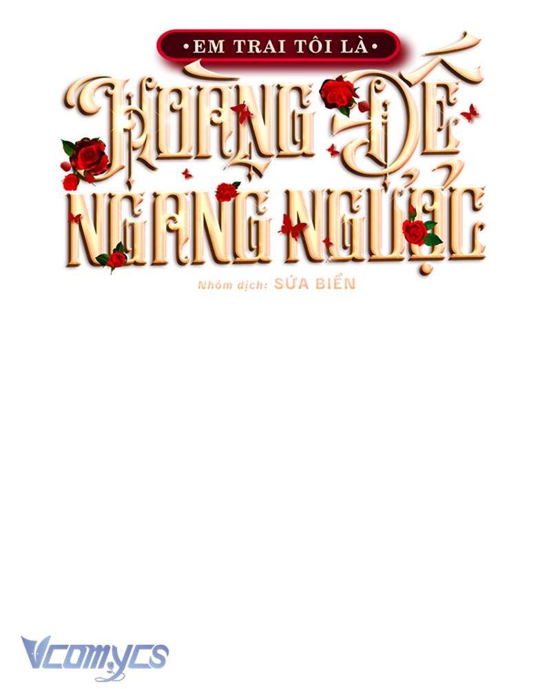 [Sứa Biển] Em Trai Tôi Là Hoàng Đế Ngang Ngược Chap 68 - Next Chap 69