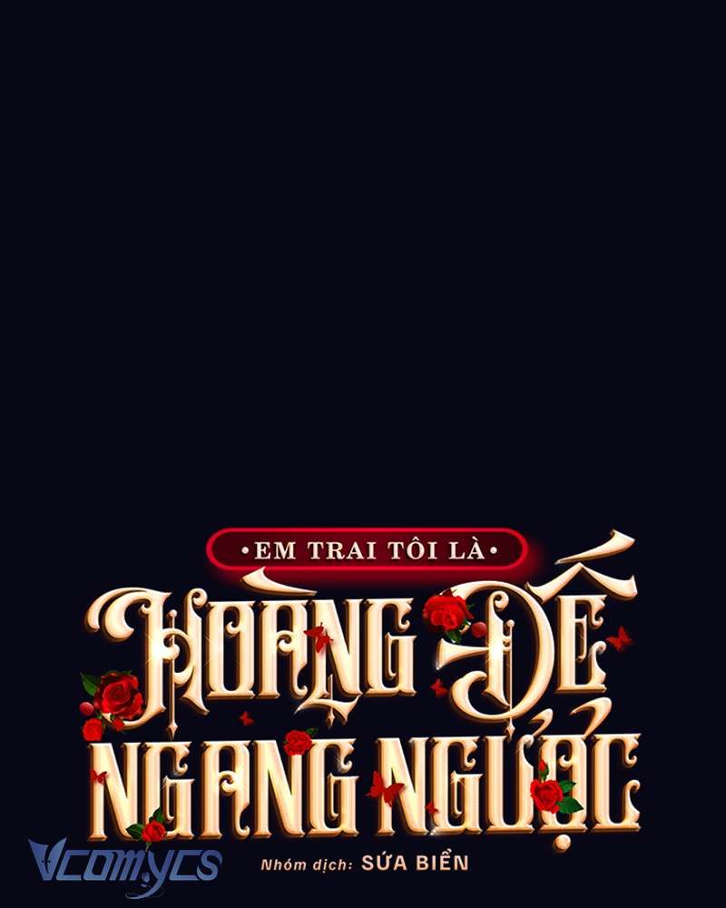[Sứa Biển] Em Trai Tôi Là Hoàng Đế Ngang Ngược Chap 72 - Next Chap 73