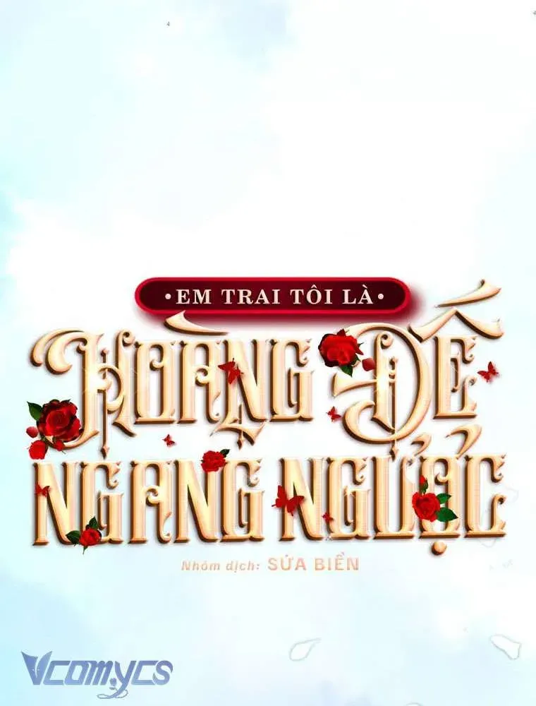 [Sứa Biển] Em Trai Tôi Là Hoàng Đế Ngang Ngược Chap 97 - Next Chap 98