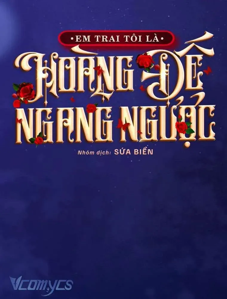 [Sứa Biển] Em Trai Tôi Là Hoàng Đế Ngang Ngược Chap 99 - Next Chap 100