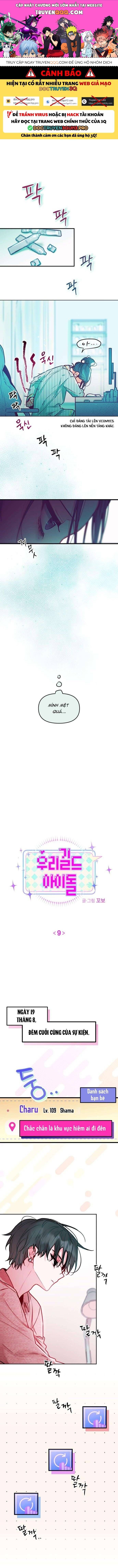 Thần Tượng Của Hội Chúng Tôi Chương 9 - Trang 1