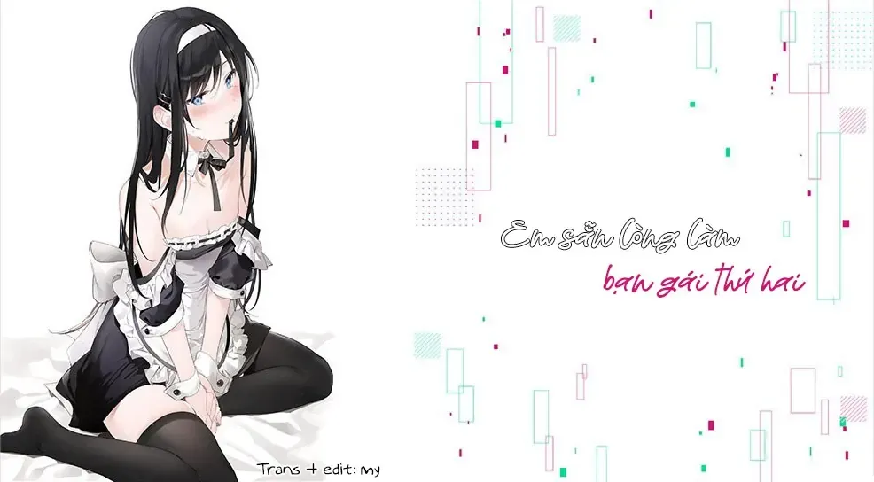 Em Sẵn Lòng Làm Bạn Gái Thứ Hai Chap 2.2 - Next Chap 2.1