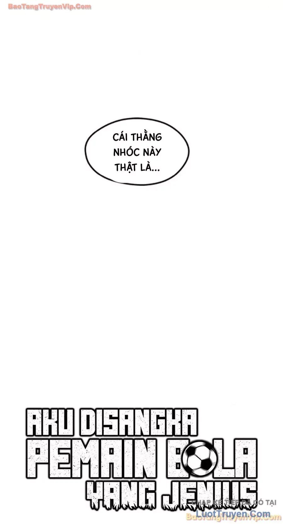 Tôi Bị Hiểu Lầm Là Siêu Sao Trên Sân Cỏ Chap 74 - Next Chap 73